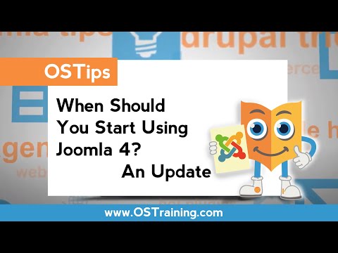 OSTips - When Should You Start Using Joomla 4?  An Update