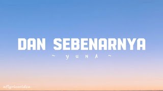 Download lagu Dan Sebenarnya - Yuna ( lyrics ) mp3