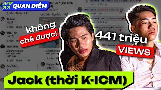 Vì sao không thể chê được nhạc của Jack (thời K-ICM) | Nhi Đồng Quan Điểm