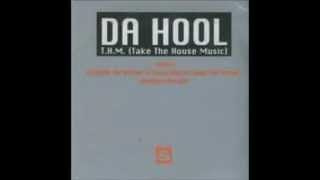 Da Hool - T.H.M. (Take The House Music)