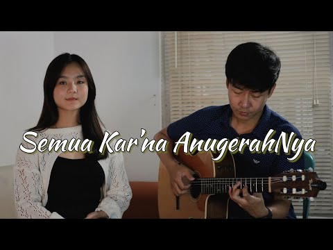 Semua Karena AnugerahNya (Cover) | Yoseph ft Angie
