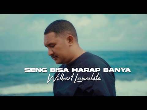 Seng Bisa Harap Banya - Wilbert Lawalata ( Official Music Video )