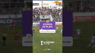 JOGADA DE PLAY! Galo vem com tudo no ataque! 🔥⚽ #Alagoano2026 l ASAxCRB