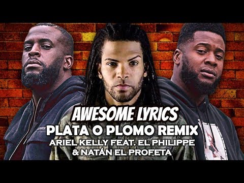 Plata o Plomo (Remix) - Ariel Kelly feat. El Philippe & Natán El Profeta | Video Con Letra