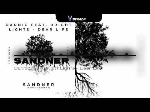 Dannic feat. Bright Lights - Dear Life (Remix Sandner) (Original Mix)