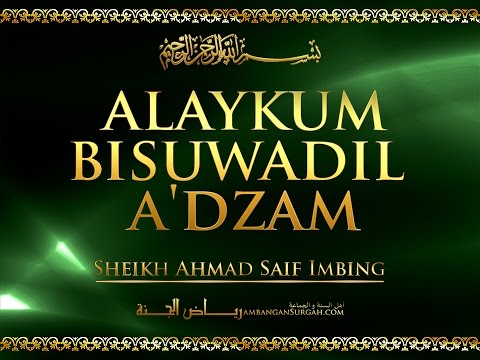 Alaykum Bisuwadil A'dzam -  Sheikh Ahmad Saif Imbing