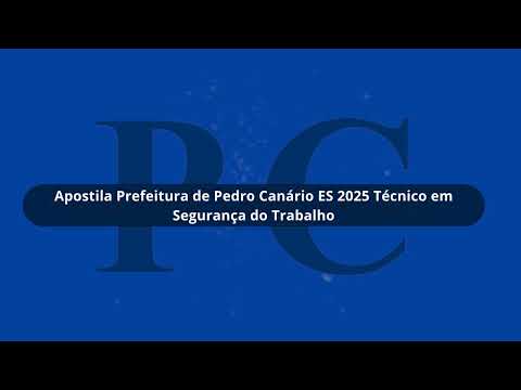 Prefeitura de Pedro Canário ES 2025 Técnico em Segurança do Trabalho