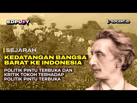 Kedatangan Bangsa Barat ke Indonesia | Politik Pintu Terbuka & Dampaknya | Part. 8