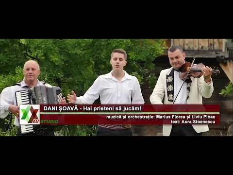 DANI SOAVA - Hai prieteni sa jucam ( NOU 2019 )