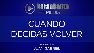 Karaokanta - Juan Gabriel - Cuando decidas volver