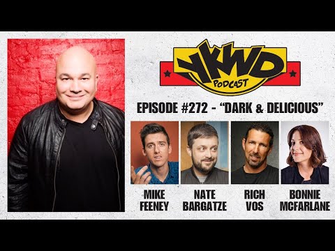 YKWD #272 - Dark And Delicious (MIKE FEENEY, BONNIE MACFARLANE, NATE BARGATZE, RICH VOS)
