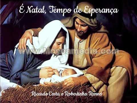 É Natal ! Tempo De Esperança ! - Robertinho Rennó