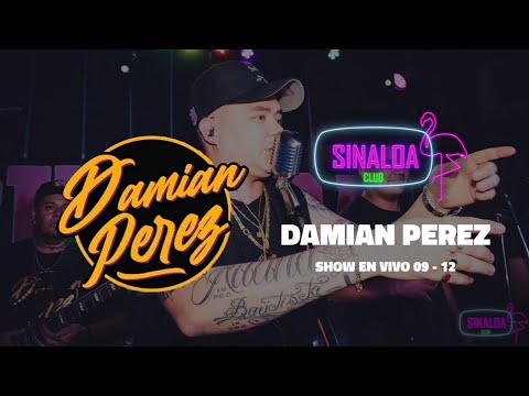DAMIAN PEREZ EN VIVO - SESSION #46 - SINALOA CLUB