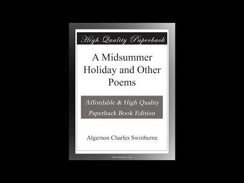 A Midsummer Holiday and Other Poems by Algernon Charles Swinburne — free full audiobook
