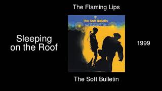 The Flaming Lips - Sleeping on the Roof - The Soft Bulletin [1999]