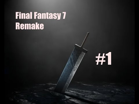 Starting Our Adventure in Midgar | Final Fantasy 7 Remake #1