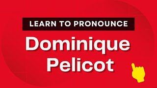 How to pronounce Dominique Pelicot