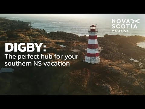 Digby: The Perfect Hub for Your Southern Nova Scotia Vacation