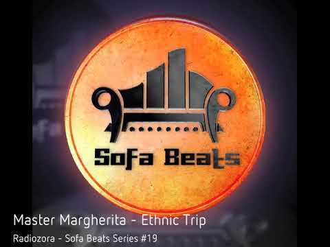 Master Margherita - Ethnic Trip - Radiozora - Sofa Beats Series #19