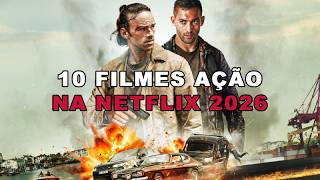 10 MELHORES FILMES DE AÇÃO NA NETFLIX EM 2026
