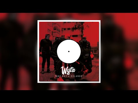 WYTA - TAKE OUT x DOLANDE (WAYTA EDIT)