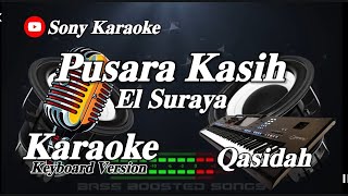 Download lagu PUSARA KASIH EL SURAYA ||@sonykaraokeofficial KARAOKE ( KEYBOARD ) KASIDAH mp3
