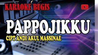 Download lagu Karaoke bugis pappojikku - A.akkul massinae mp3