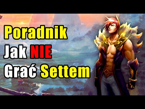 Poradnik Jak NIE Grać Settem- League of Legends