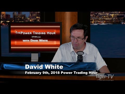 February 9th Power Trading Hour with David White on TFNN - 2018