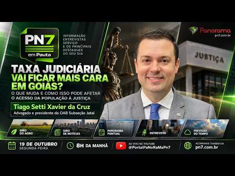 AO VIVO | PN7 em Pauta: OAB Jataí questiona custas judiciais