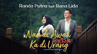 Download lagu Randa Putra Ft. Rana LIDA - Nan Di Awak Indak Ka Di Urang mp3