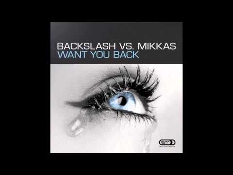 Backslash vs. Mikkas - Want You Back (Original Mix) [Mikkas Classic]
