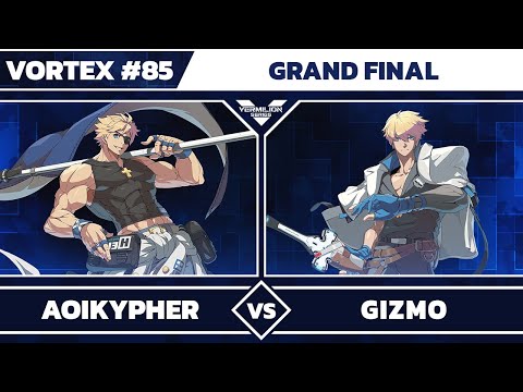 [Vortex #85] NH | AoiKypher [L] vs Gizmo - Grand Finals - Guilty Gear Strive