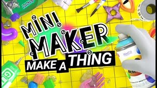 I'm "MAYBE" breaking Mini Maker: Make a thing...