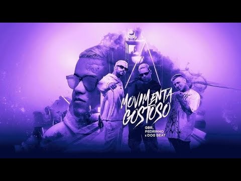 DJ GBR, MC Pedrinho e Dog Beat - Movimenta Gostoso