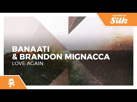 Banaati & Brandon Mignacca - Love Again [Monstercat Release]