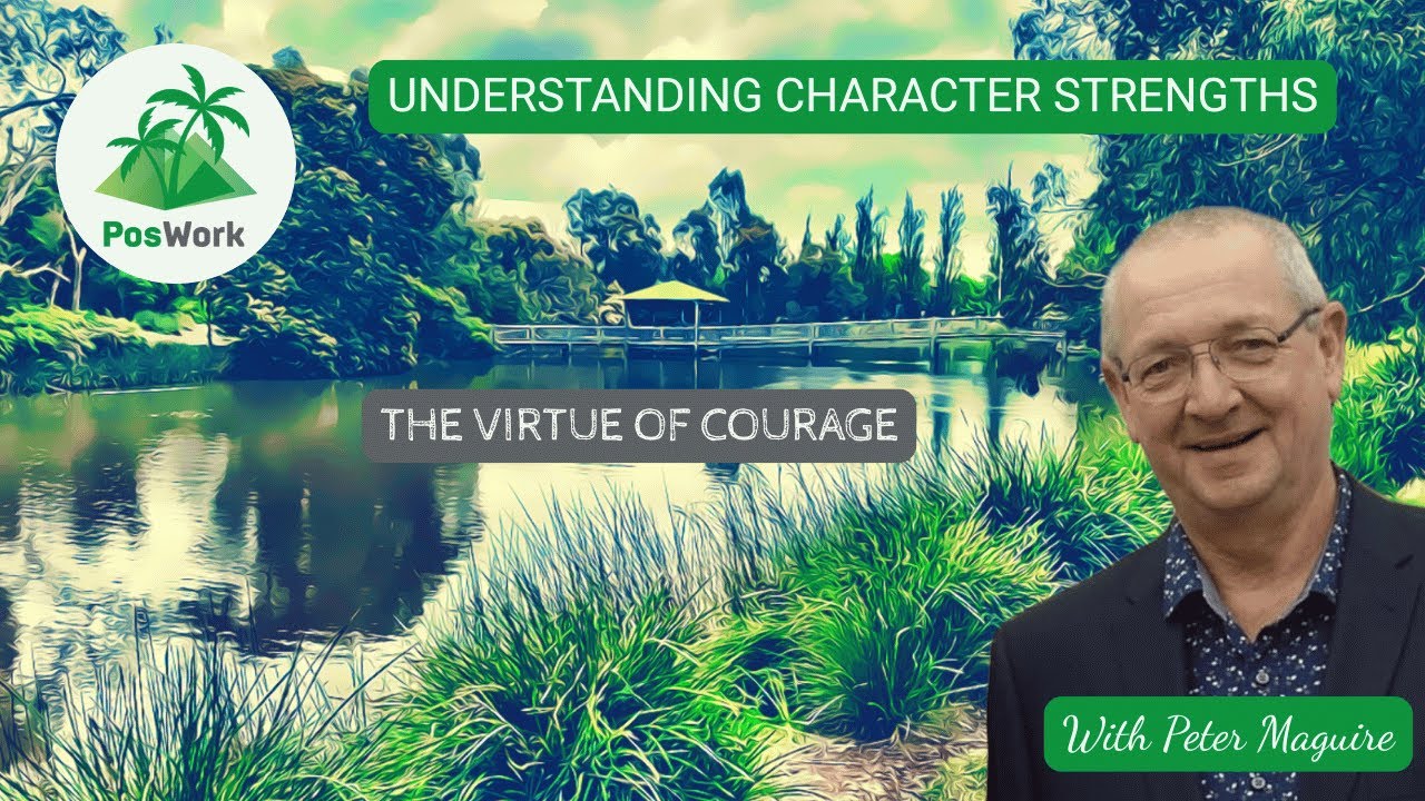 Understanding Character Strengths - The Virtue of Courage
