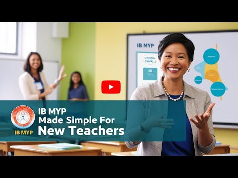 IB MYP Made Simple for New Teachers