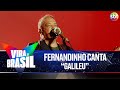 Fernandinho Canta Galileu Ao Vivo Vira Brasil