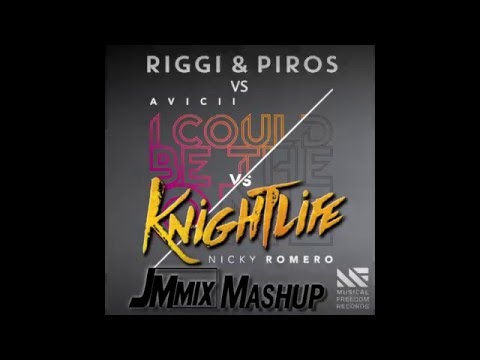 Riggi & Piros Vs Avicii & Nicky Romero   Knightlife Vs I Could Be The One (JM Mix Mashup)