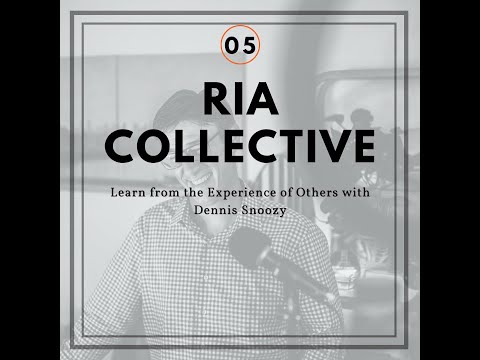RIA Collective Ep. 05: Learn from the Experience of Others with Dennis Snoozy