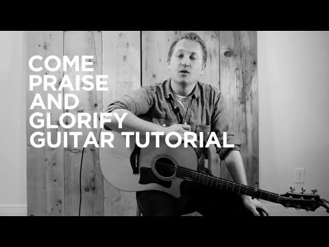 Come Praise And Glorify - Youtube Tutorial Video