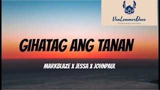 GIHATAG ANG TANAN-MRKBLZExJSSAxJHNPL(Lyrics)