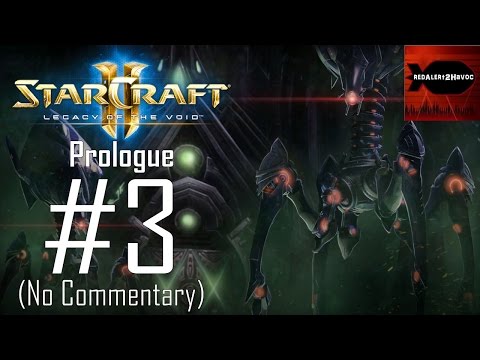 StarCraft 2: Legacy of the Void - Prologue Campaign Playthrough Part 3 (Evil Awoken, No Commentary)