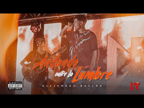 Andando Entre La Lumbre - Alejandro Buelna