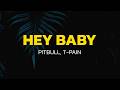 Pitbull Hey Baby Drop It To The Floor Lyrics Ft T Pain