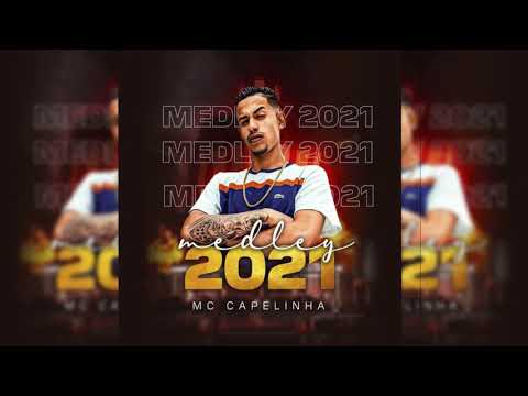 MC Capelinha - Medley 2021 (DJ Nene)