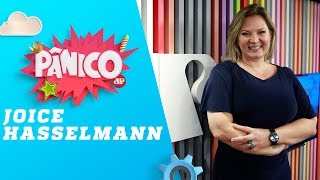 Joice Hasselmann – Pânico – 11/02/19
