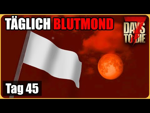 Täglich Blutmond #45 - Code Yellow 👋 7 Days To Die Deutsch Permadeath Insane
