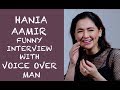 Hania Aamir Funny interview with Voice Over Man Episode #27